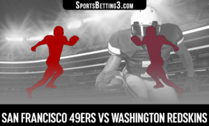 San Francisco 49ers vs Washington Redskins Betting Odds
