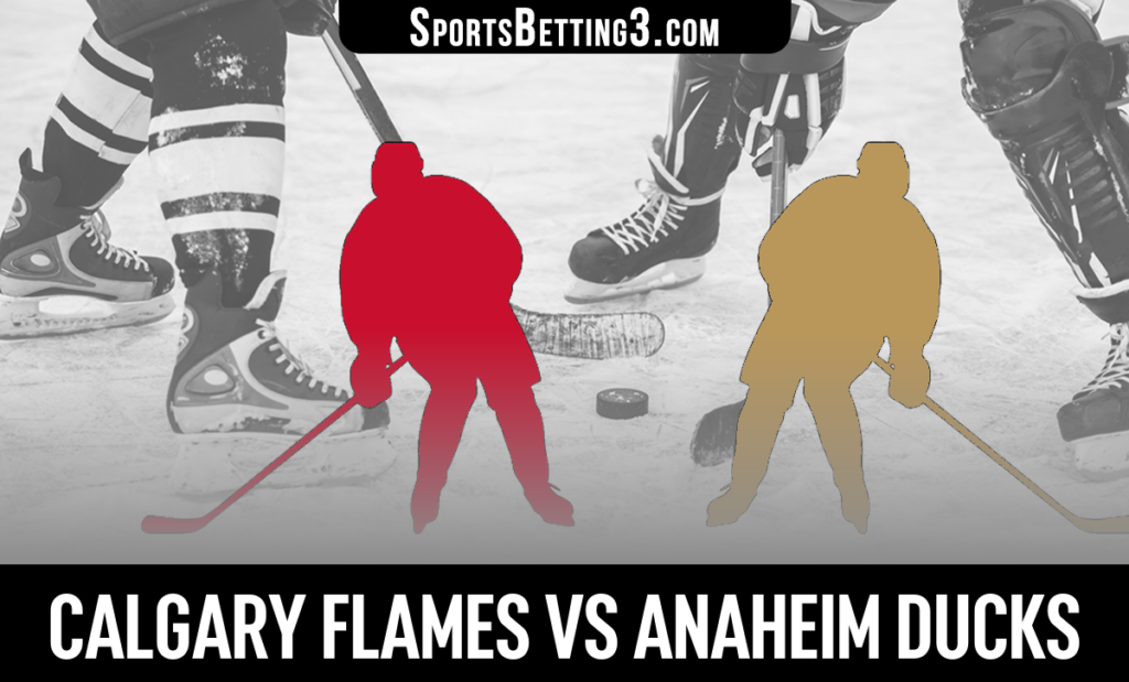 Calgary Flames vs Anaheim Ducks Betting Odds