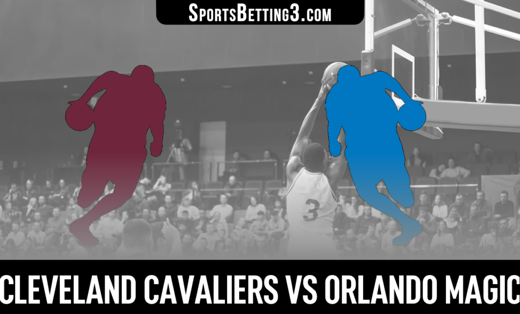 Cleveland Cavaliers vs Orlando Magic Betting Odds