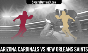 Arizona Cardinals vs New Orleans Saints Betting Odds