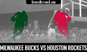 Milwaukee Bucks vs Houston Rockets Betting Odds