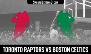 Toronto Raptors vs Boston Celtics Betting Odds