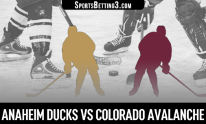 Anaheim Ducks vs Colorado Avalanche Betting Odds