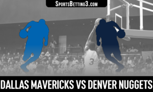 Dallas Mavericks vs Denver Nuggets Betting Odds
