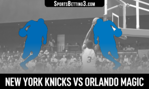 New York Knicks vs Orlando Magic Betting Odds