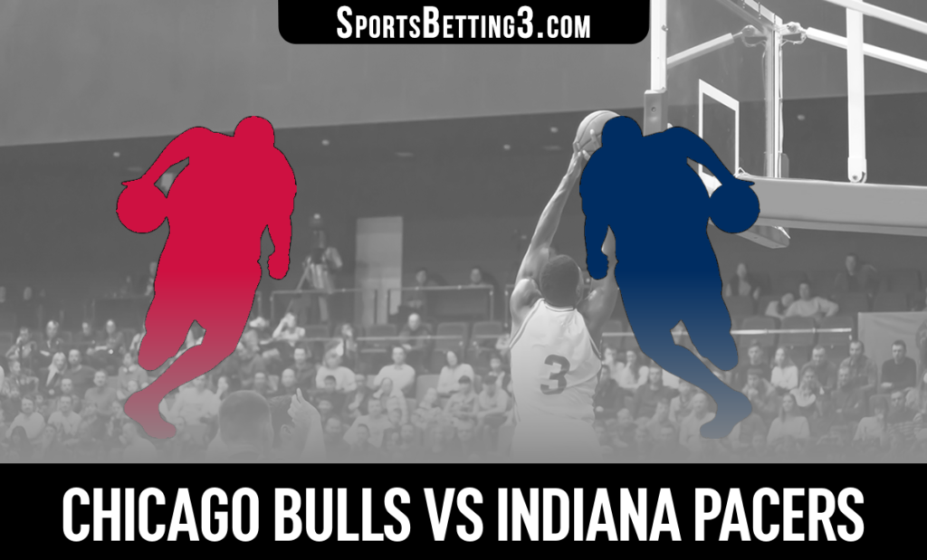 Chicago Bulls vs Indiana Pacers Betting Odds