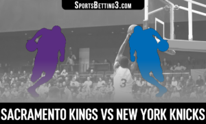 Sacramento Kings vs New York Knicks Betting Odds