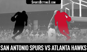 San Antonio Spurs vs Atlanta Hawks Betting Odds
