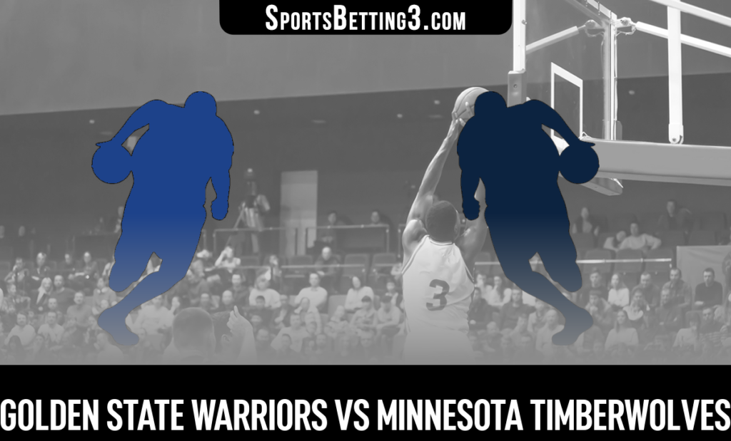 Golden State Warriors vs Minnesota Timberwolves Betting Odds