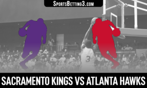 Sacramento Kings vs Atlanta Hawks Betting Odds