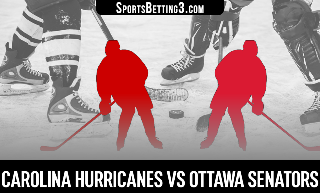 Carolina Hurricanes vs Ottawa Senators Betting Odds