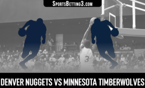 Denver Nuggets vs Minnesota Timberwolves Betting Odds
