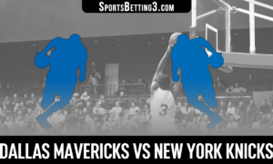 Dallas Mavericks vs New York Knicks Betting Odds