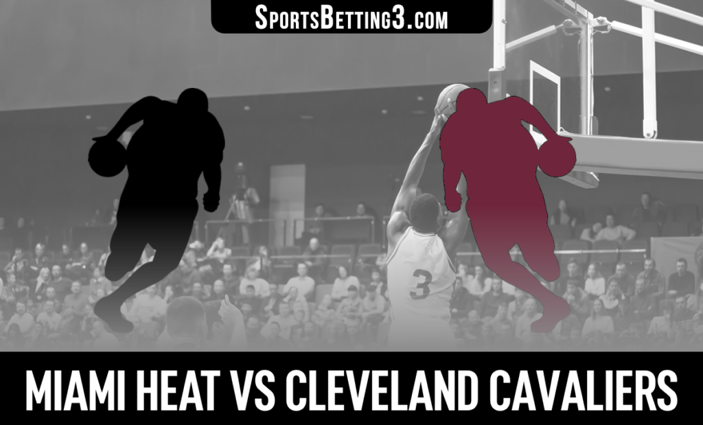 Miami Heat vs Cleveland Cavaliers Betting Odds