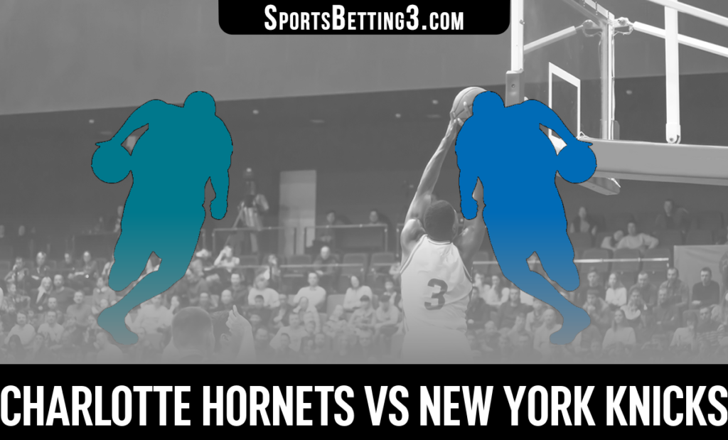 Charlotte Hornets vs New York Knicks Betting Odds