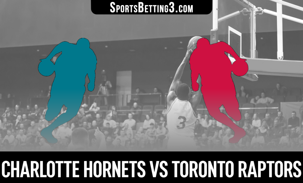Charlotte Hornets vs Toronto Raptors Betting Odds