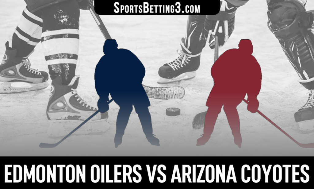 Edmonton Oilers vs Arizona Coyotes Betting Odds