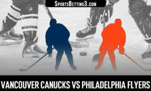 Vancouver Canucks vs Philadelphia Flyers Betting Odds