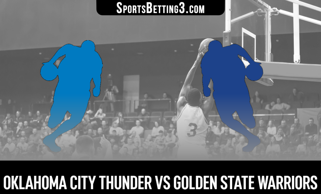 Oklahoma City Thunder vs Golden State Warriors Betting Odds