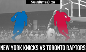 New York Knicks vs Toronto Raptors Betting Odds
