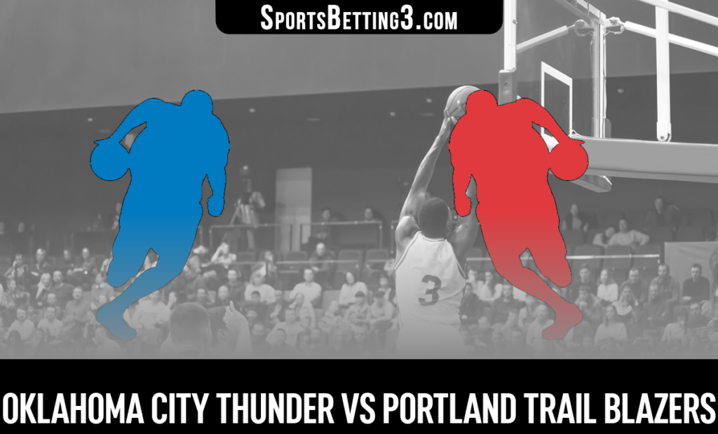Oklahoma City Thunder vs Portland Trail Blazers Betting Odds