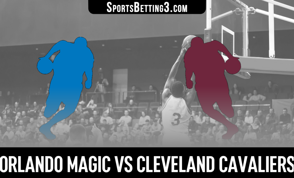 Orlando Magic vs Cleveland Cavaliers Betting Odds
