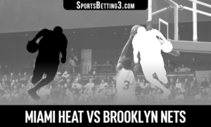 Miami Heat vs Brooklyn Nets Betting Odds