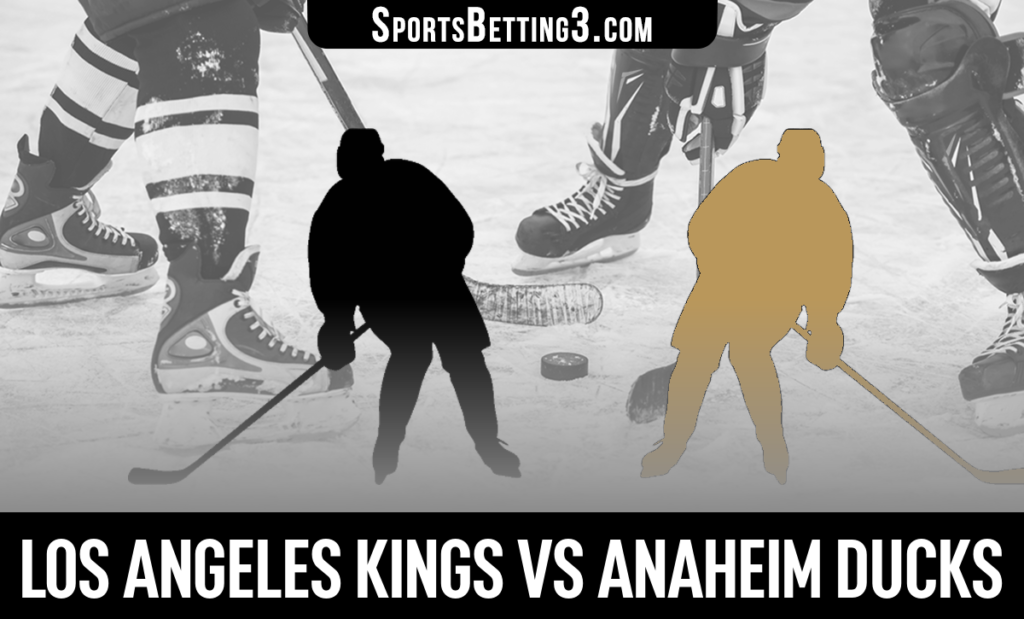 Los Angeles Kings vs Anaheim Ducks Betting Odds