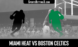 Miami Heat vs Boston Celtics Betting Odds