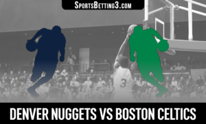 Denver Nuggets vs Boston Celtics Betting Odds