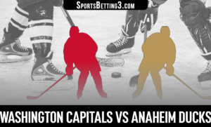 Washington Capitals vs Anaheim Ducks Betting Odds