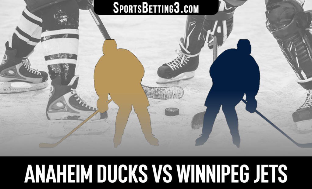 Anaheim Ducks vs Winnipeg Jets Betting Odds