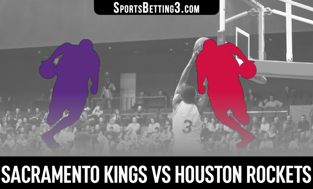 Sacramento Kings vs Houston Rockets Betting Odds
