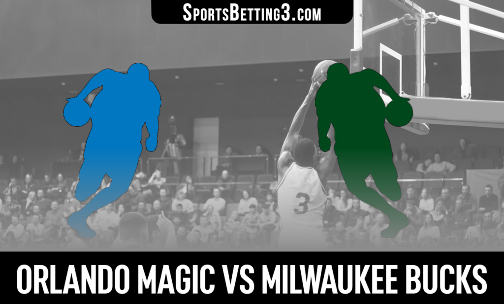 Orlando Magic vs Milwaukee Bucks Betting Odds