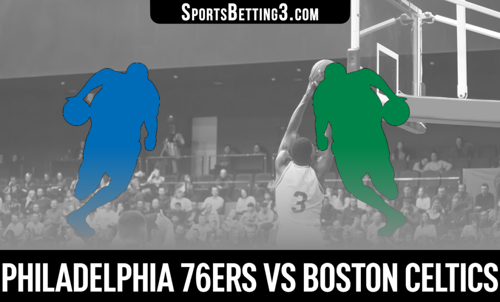 Philadelphia 76ers vs Boston Celtics Betting Odds