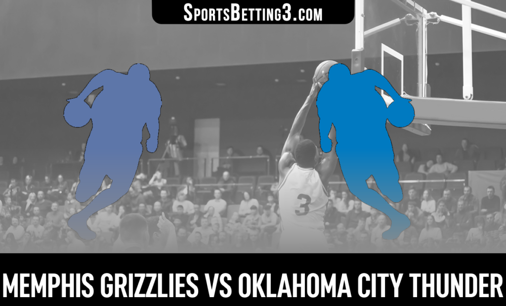 Memphis Grizzlies vs Oklahoma City Thunder Betting Odds