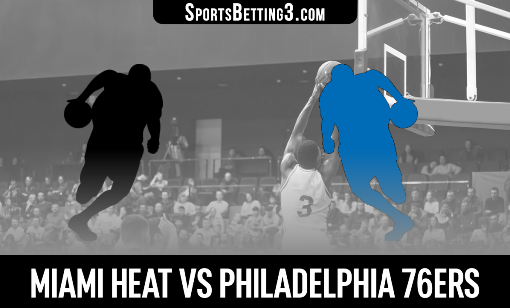 Miami Heat vs Philadelphia 76ers Betting Odds