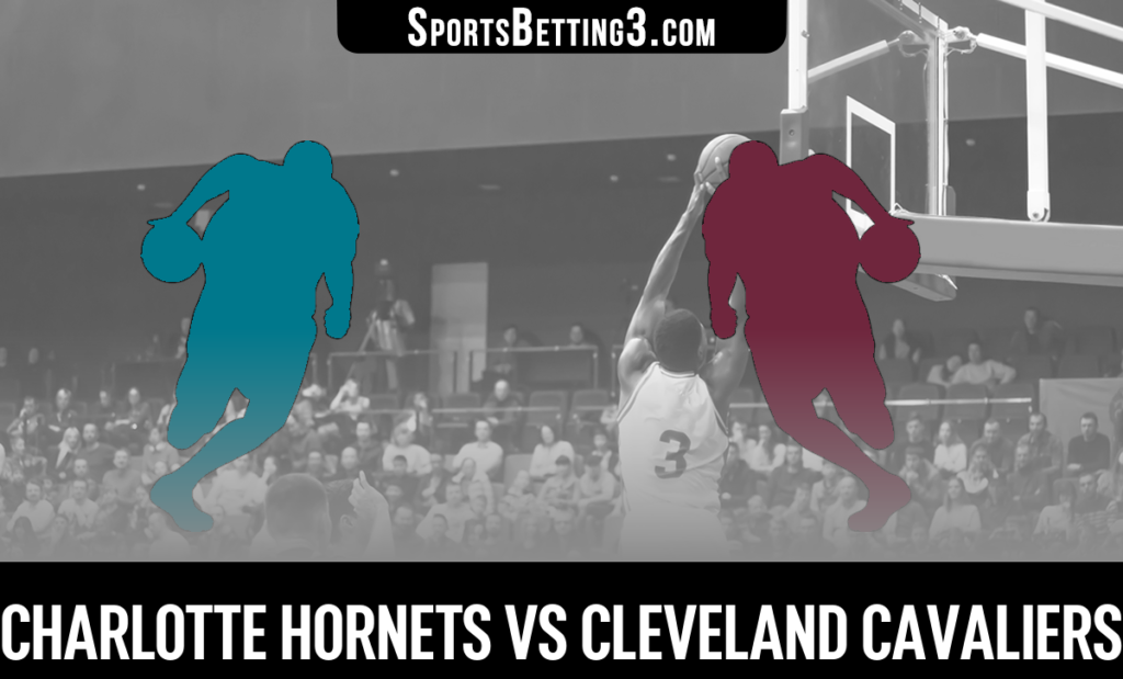 Charlotte Hornets vs Cleveland Cavaliers Betting Odds