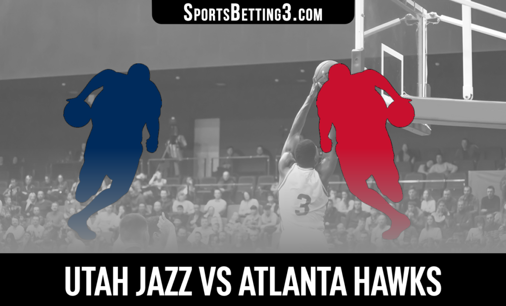 Utah Jazz vs Atlanta Hawks Betting Odds