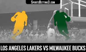 Los Angeles Lakers vs Milwaukee Bucks Betting Odds