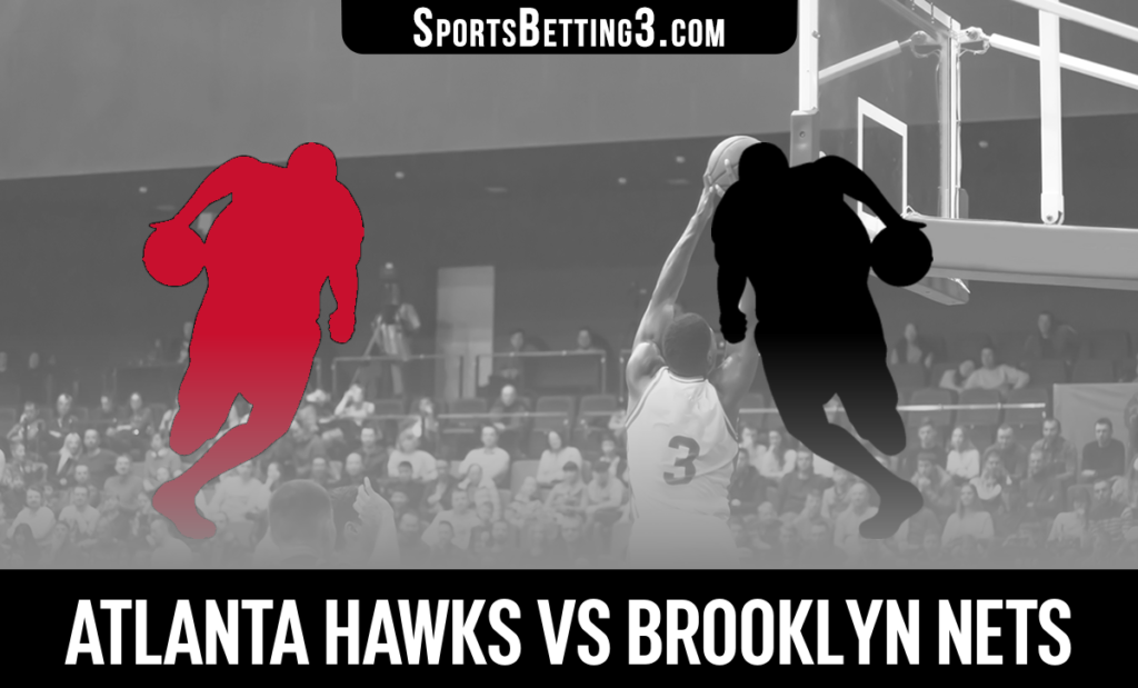 Atlanta Hawks vs Brooklyn Nets Betting Odds