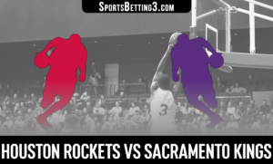 Houston Rockets vs Sacramento Kings Betting Odds