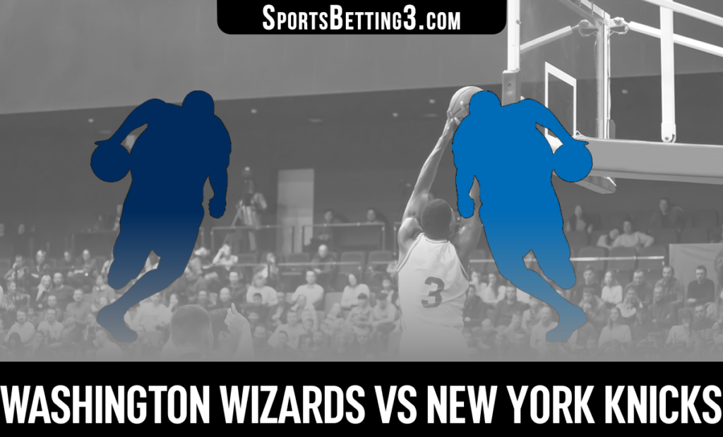 Washington Wizards vs New York Knicks Betting Odds