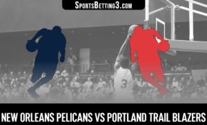 New Orleans Pelicans vs Portland Trail Blazers Betting Odds