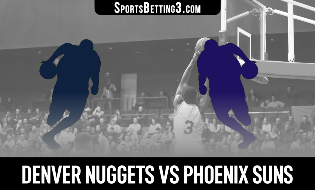 Denver Nuggets vs Phoenix Suns Betting Odds