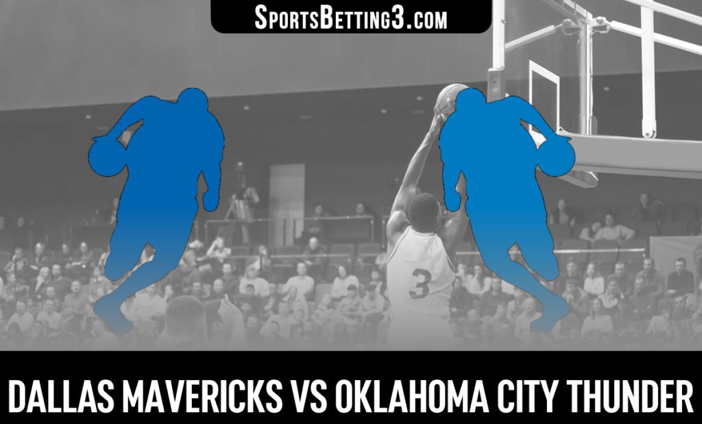Dallas Mavericks vs Oklahoma City Thunder Betting Odds