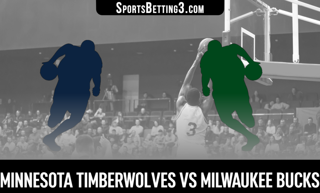 Minnesota Timberwolves vs Milwaukee Bucks Betting Odds