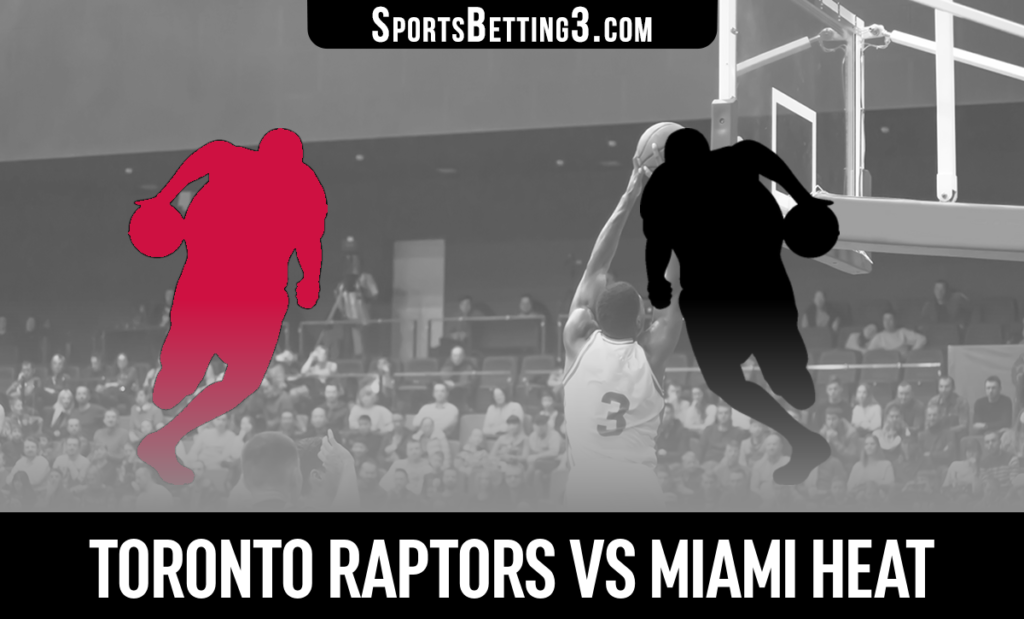Toronto Raptors vs Miami Heat Betting Odds