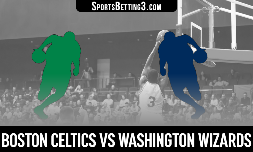Boston Celtics vs Washington Wizards Betting Odds