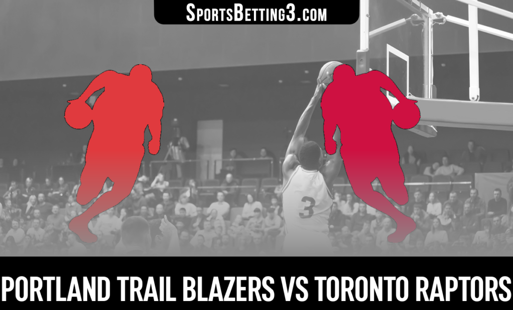 Portland Trail Blazers vs Toronto Raptors Betting Odds